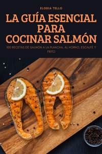 Guía Esencial Para Cocinar Salmón