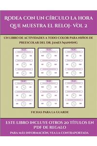 Fichas para la guarde (Rodea con un círculo la hora que muestra el reloj- Vol 2)