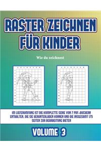 Wie du zeichnest (Raster zeichnen für Kinder - Volume 3)