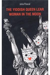 The Yiddish Queen Lear and Woman on the Moon
