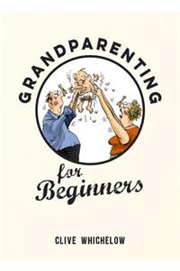 Grandparenting for Beginners