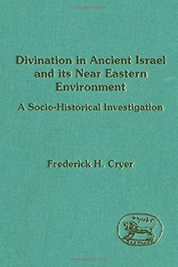 Divination in Ancient Israel and Its Near Eastern Environment