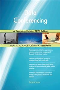 Data Conferencing A Complete Guide - 2020 Edition