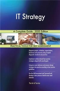 IT Strategy A Complete Guide - 2020 Edition