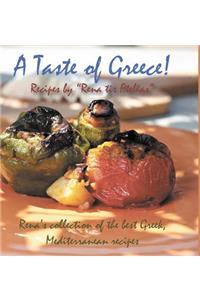 A Taste of Greece! - Recipes by Rena Tis Ftelias: Rena's Collection of the Best Greek, Mediterranean Recipes