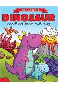 Ultimate Dinosaur Coloring Book for Kids