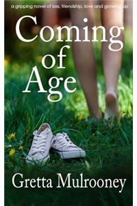COMING OF AGE a gripping novel of loss, friendship, love and growing up