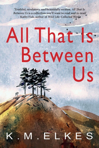 All That Is Between Us