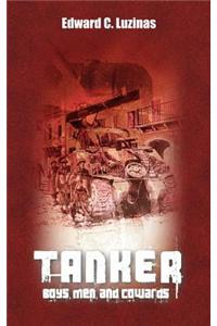 Tanker; Boys, Men, and Cowards
