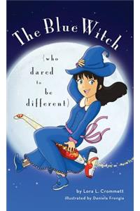 The Blue Witch (Who Dared to Be Different)