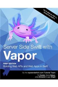Server Side Swift with Vapor: Building Web APIs and Web Apps in Swift