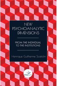 New Psychoanalytic Dimensions