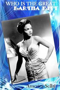 Who is The Great EARTHA KITT African American Singer & Actress