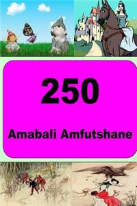 250 Amabali Amfutshane