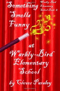 Something Smells Funny at Warbly-Bird Elementary School