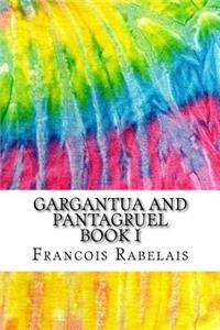 Gargantua and Pantagruel Book I