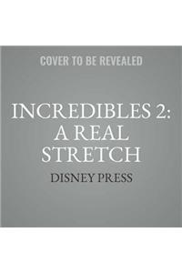 Incredibles 2: A Real Stretch Lib/E: An Elastigirl Prequel Story
