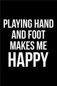 Playing Hand and Foot Makes Me Happy
