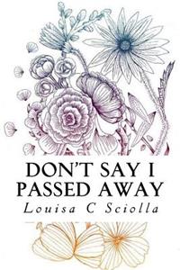 Don't Say I Passed Away