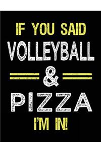 If You Said Volleyball & Pizza I'm in