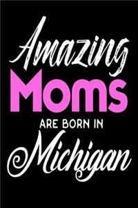 Amazing Moms Are Born In Michigan