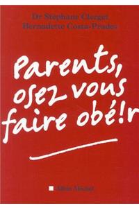 Parents, Osez Vous Faire Obéïr