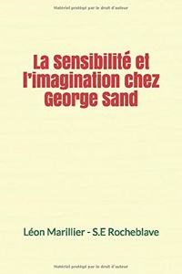 La Sensibilité et l'imagination chez George Sand
