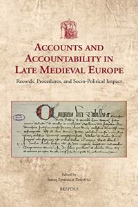 Accounts and Accountability in Late Medieval Europe