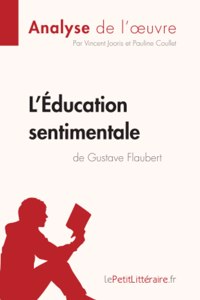 L'Éducation sentimentale de Gustave Flaubert (Analyse de l'oeuvre)