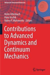 Contributions to Advanced Dynamics and Continuum Mechanics