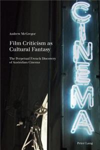 Film Criticism as Cultural Fantasy