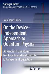 On the Device-Independent Approach to Quantum Physics