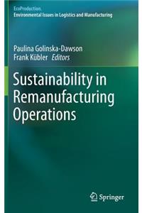 Sustainability in Remanufacturing Operations