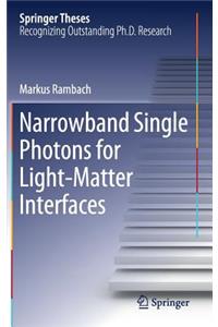 Narrowband Single Photons for Light-Matter Interfaces