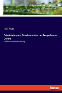 Geheimlehre und Geheimstatuten des Tempelherren Ordens