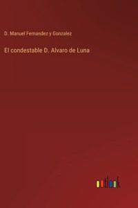 condestable D. Alvaro de Luna