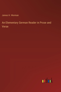 An Elementary German Reader in Prose and Verse