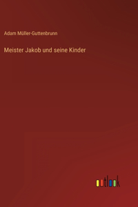 Meister Jakob und seine Kinder