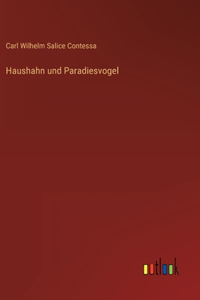 Haushahn und Paradiesvogel