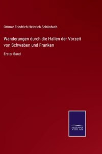Wanderungen durch die Hallen der Vorzeit von Schwaben und Franken