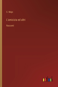 L'amicizia ed altri