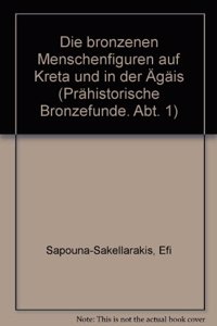 Die Bronzenen Menschenfiguren Auf Kreta Und in Der Agais