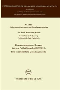 Untersuchungen Zum Konzept Der Sog. Feldabhängigkeit (Witkin): Eine Experimentelle Grundlagenstudie