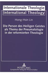 Person Des Heiligen Geistes ALS Thema Der Pneumatologie in Der Reformierten Theologie