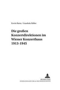 Die Großen Konzertdirektionen Im Wiener Konzerthaus 1913-1945