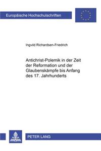Antichrist-Polemik in Der Zeit Der Reformation Und Der Glaubenskaempfe Bis Anfang Des 17. Jahrhunderts