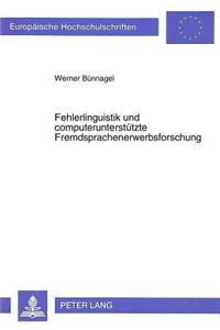 Fehlerlinguistik Und Computerunterstuetzte Fremdsprachenerwerbsforschung