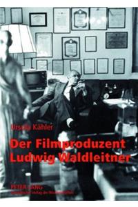 Der Filmproduzent Ludwig Waldleitner