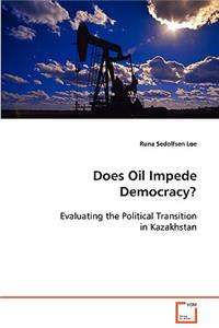 Does Oil Impede Democracy?