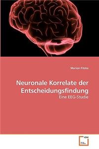 Neuronale Korrelate der Entscheidungsfindung